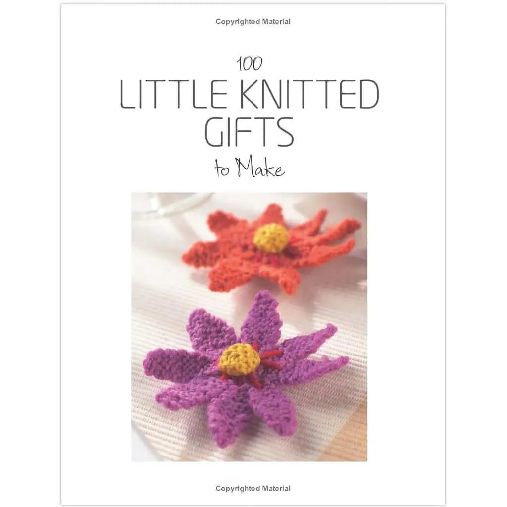 100 Little Knitted Gifts to Make